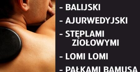 Orientalne nowości. Masaże: balijski, ajurwedyjski, stemplami ziołowymi, lomi lomi, pałkami bambusa