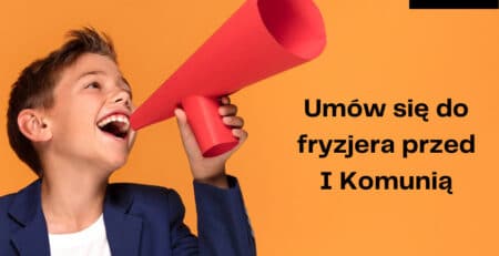 Umów się do fryzjera przed I Komunią