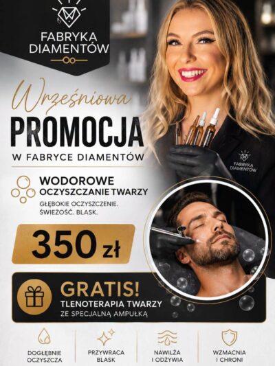 Wrześniowa promocja w Fabryce Diamentów - męskie wodorowe oczyszczanie twarzy z tlenoterapią